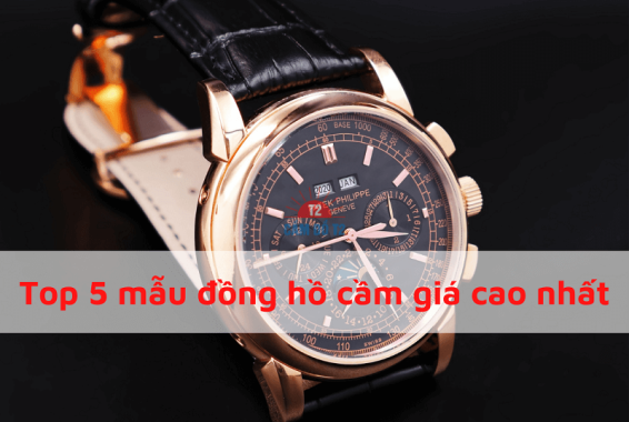 Top 5 mẫu đồng hồ cầm cố giá cao nhất